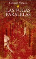 "Las fugas paralelas", Octavio Vinces