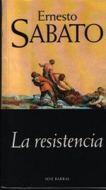�La resistencia�, de Ernesto S�bato