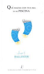 �Qu� haces con tus pies en mi piscina�, de Juan E. Ballester