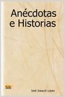 �An�cdotas e historias�, de Jos� Joaqu�n L�pez