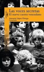 &ldquo;Las voces secretas&rdquo;, de Antonio L&oacute;pez Ortega