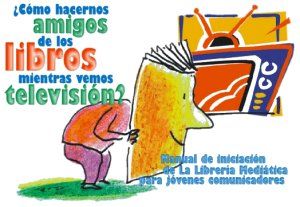 &ldquo;&iquest;C&oacute;mo hacernos amigos de los libros mientras vemos televisi&oacute;n?&rdquo;, de Marialcira Matute