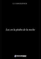 &ldquo;Luz en la piedra de la noche&rdquo;, de Ernesto Fernando Iancilevich