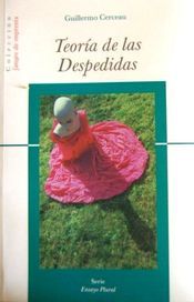&ldquo;Teor&iacute;a de las despedidas&rdquo;, de Guillermo Cerceau