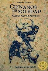 &ldquo;Cien a&ntilde;os de soledad&rdquo;, de Gabriel Garc&iacute;a M&aacute;rquez, con ilustraciones de Fabelo