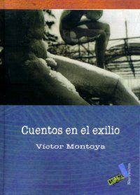 &ldquo;Cuentos en el exilio&rdquo;, de V&iacute;ctor Montoya