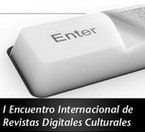 I Encuentro Internacional de Revistas Digitales Culturales �Dos orillas y un oc�ano digital�