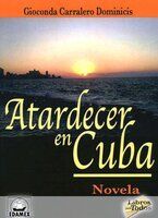 &ldquo;Atardecer en Cuba&rdquo;, de Gioconda Carralero Dominicis