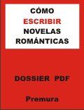 &ldquo;C&oacute;mo escribir novelas rom&aacute;nticas&rdquo;, dossier de Editorial Premura