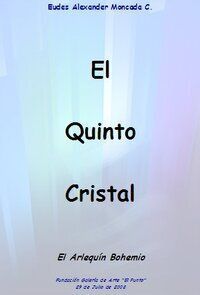 &ldquo;El Quinto Cristal&rdquo;, de Eudes Alex&aacute;nder Moncada
