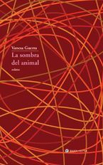 &ldquo;La sombra del animal&rdquo;, de Vanesa Guerra