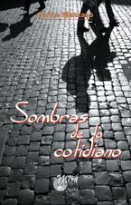 &ldquo;Sombras de lo cotidiano&rdquo;, de Carlos Manzano