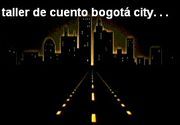 Taller de Cuento &ldquo;Ciudad de Bogot&aacute; 2009&rdquo;