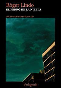 &ldquo;El perro en la niebla&rdquo;, de R&oacute;ger Lindo