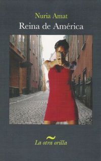 &ldquo;Reina de Am&eacute;rica&rdquo;, de Nuria Amat