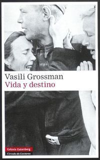 &ldquo;Vida y destino&rdquo;, de Vasili Grossman