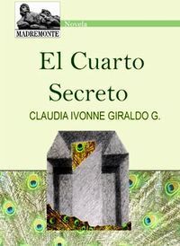 &ldquo;El cuarto secreto&rdquo;, de Claudia Ivonne Giraldo