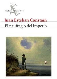 &ldquo;El naufragio del Imperio&rdquo;, de Juan Esteban Consta&iacute;n