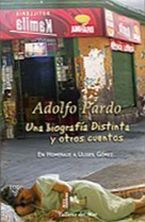 &ldquo;Una biograf&iacute;a distinta y otros cuentos&rdquo;, de Adolfo Pardo