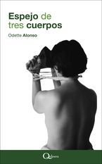 &ldquo;Espejo de tres cuerpos&rdquo;, de Odette Alonso