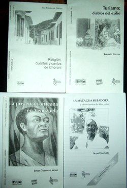 &ldquo;Religi&oacute;n, cuentos y cantos de Choron&iacute;&rdquo;, de Rita Rold&aacute;n de Nieves; &ldquo;La presencia africana en Venezuela&rdquo;, de Jorge Guerrero Veloz; &ldquo;Turiamo: diablos del exilio&rdquo;, de Roberto Correa, y &ldquo;La macagua silbadora y otros cuentos de Mercedita&rdquo;, de Neguel Machado