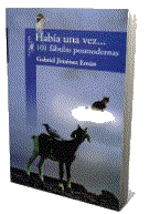 &ldquo;Hab&iacute;a una vez... 101 f&aacute;bulas posmodernas&rdquo;, de Gabriel Jim&eacute;nez Em&aacute;n