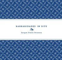 &ldquo;Barbaridades in situ&rdquo;, de Sergio Pinto Briones