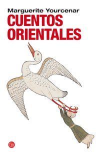 &ldquo;Cuentos orientales&rdquo;, de Marguerite Yourcenar