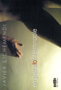 &ldquo;Empezar lo interminable&rdquo;, de Javier Etchemendi