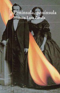 &ldquo;Pen&iacute;nsula, pen&iacute;nsula&rdquo;, de Hern&aacute;n Lara Zavala