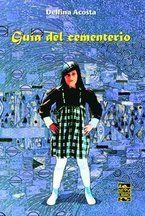 &ldquo;Gu&iacute;a del cementerio&rdquo;, de Delfina Acosta