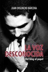 &ldquo;La voz desconocida&rdquo;, de Juan Ensuncho B&aacute;rcena