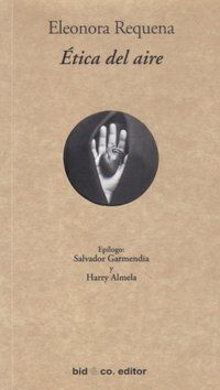 &ldquo;&Eacute;tica del aire&rdquo;, de Eleonora Requena