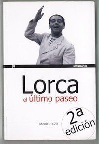 &ldquo;Lorca, el &uacute;ltimo paseo&rdquo;, de Gabriel Pozo