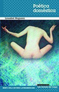 &ldquo;Po&eacute;tica dom&eacute;stica&rdquo;, de Linsabel Noguera
