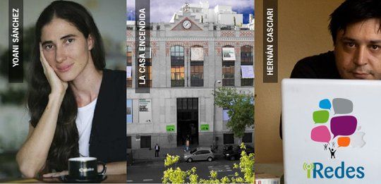 Yoani S&aacute;nchez, Hern&aacute;n Casciari y La Casa Encendida