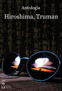&ldquo;Hiroshima, Truman&rdquo;, de Ediciones Irreverentes