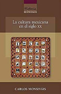 &ldquo;La cultura mexicana en el siglo XX&rdquo;, de Carlos Monsiv&aacute;is