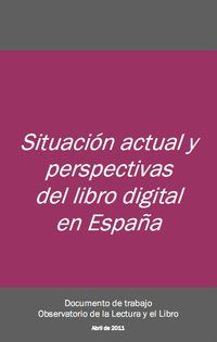 Situaci&oacute;n actual y perspectivas del libro digital en Espa&ntilde;a