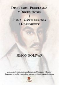 &ldquo;Discursos, proclamas y documentos &int; Pisma, Oświadczenia i Dokumenty&rdquo;, de Sim&oacute;n Bol&iacute;var