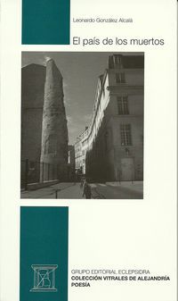&ldquo;El pa&iacute;s de los muertos&rdquo;, de Leonardo Gonz&aacute;lez Alcal&aacute;