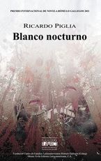 &ldquo;Blanco nocturno&rdquo;, de Ricardo Piglia