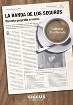 &ldquo;La Banda de los Seguros&rdquo;, de Gabriela Urrutibehety