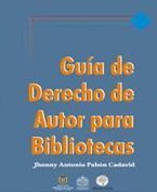 &ldquo;Gu&iacute;a de derecho de autor para bibliotecas&rdquo;, de Jhonny Pab&oacute;n Cadavid