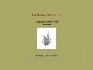 &ldquo;La llama incesante&rdquo;, de Carmen Cristina Wolf