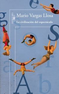 &ldquo;La civilizaci&oacute;n del espect&aacute;culo&rdquo;, de Mario Vargas Llosa