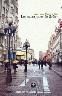 &ldquo;Callejones de Arbat&rdquo;, de Antonio &Aacute;lvarez Gil