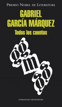 &ldquo;Todos los cuentos&rdquo;, de Gabriel Garc&iacute;a M&aacute;rquez