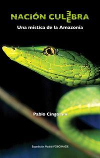 &ldquo;Naci&oacute;n Culebra&rdquo;, de Pablo Cingolani