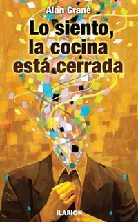 &ldquo;Lo siento, la cocina est&aacute; cerrada&rdquo;, de Alan Gran&eacute;